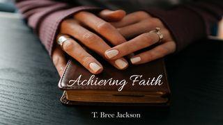 Achieving Faith Proverbs 3:5-12 New International Version