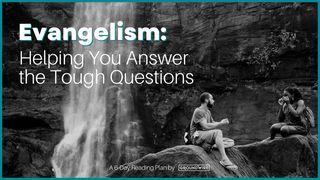 Evangelism: Helping You Answer the Tough Questions Mark 16:16 New Living Translation