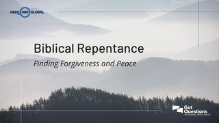 Biblical Repentance: Finding Forgiveness and Peace Luke 5:32 New International Version