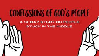 Confessions of God's People Stuck in the Middle Revelation 7:15-17 New King James Version
