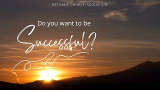 Do You Want to Be Successful? Exodus 13:21 New International Version