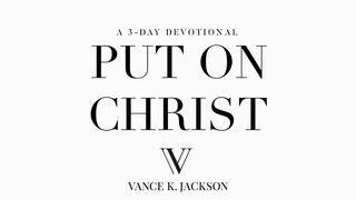 Put On Christ Ephesians 5:1-2 The Passion Translation