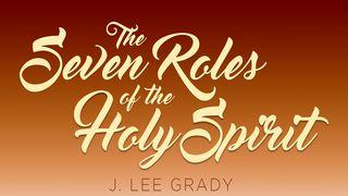 The Seven Roles Of The Holy Spirit 1 John 2:27 New International Version