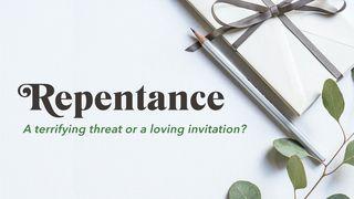 Repentance: A Terrifying Threat or a Loving Invitation? John 3:16 New International Reader’s Version