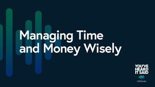 Managing Time and Money Wisely Hebrews 12:28-29 New International Version