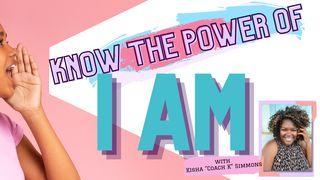 Know the Power of I Am Proverbs 3:16-18 New International Version
