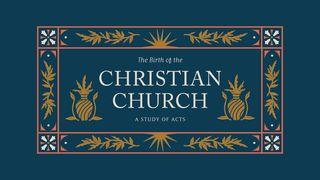 The Birth of the Christian Church Acts of the Apostles 20:7-10 New Living Translation