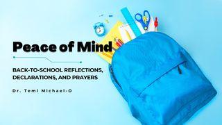 Peace of Mind: Back-to-School Reflections, Declarations, and Prayers Isaiah 40:27-29 New International Version