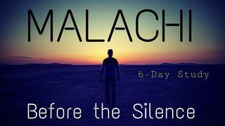 Malachi: Before the Silence Malachi 3:8-12 New International Version