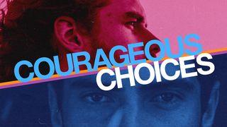 Courageous Choices Part 1 Numbers 14:18 English Standard Version 2016