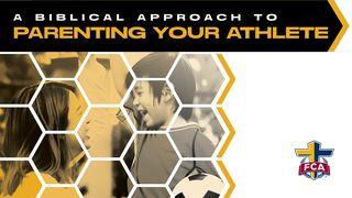 A Biblical Approach to Parenting Your Athlete Proverbs 29:20 New International Version