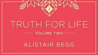 Truth For Life, Volume Two Psalms 119:1-58 New Living Translation