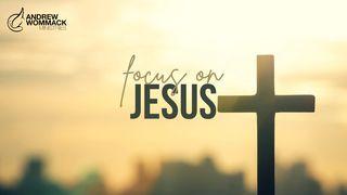 Focus on Jesus Matthew 16:13-15 New International Version