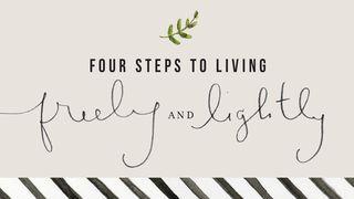 Living Freely and Lightly Matthew 13:13-15 New International Version