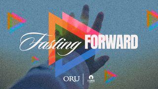 Fasting Forward Mark 9:27 New International Version