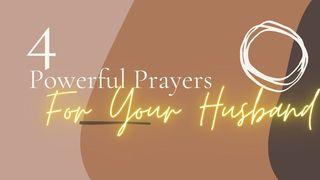 4 Powerful Prayers for Your Husband James 1:19-27 New International Version