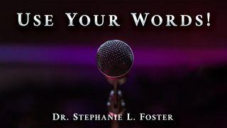 Use Your Words! Joshua 1:9 Holman Christian Standard Bible