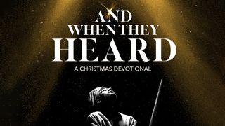 And When They Heard — A Christmas Devotional Matthew 2:13-23 New King James Version