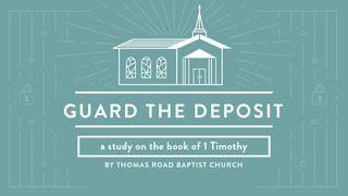 Guard the Deposit: A Study in 1 Timothy 1 Timothy 2:5-6 King James Version