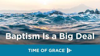Baptism Is a Big Deal Luke 3:3 The Passion Translation