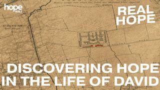 Real Hope: Discovering Hope in the Life of David Psalms 51:1-2 New International Version