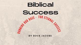 Biblical Success - Running Our Race - Run for Eternal Success James 2:22 New International Version