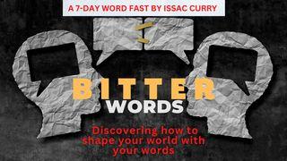 Bitter Words: A 7-Day Word Fast Mark 11:12-14 New International Version