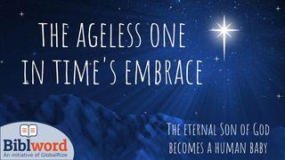 The Ageless One in Time's Embrace Mark 1:10 New International Version
