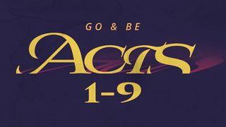 Acts: Go & Be Chapters 1-9 Acts 4:1-37 New International Version