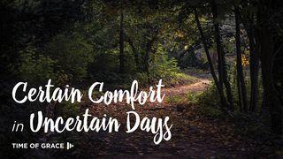 Certain Comfort In Uncertain Days Psalms 139:2 New International Version