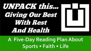 UNPACK This...Giving Our Best With Rest and Health  Mark 6:30-56 New International Version