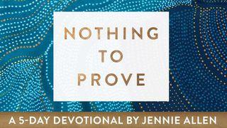 Nothing To Prove John 13:6-8 New International Version