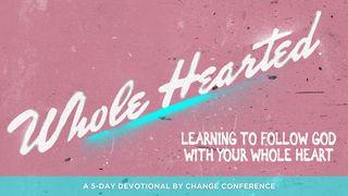 Wholehearted Luke 5:1-11 New International Version