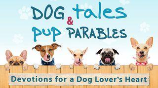 Dog Tales & Pup Parables James 5:14-15 King James Version