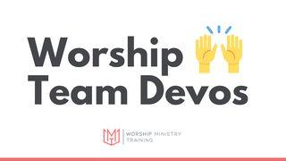 Worship Team Devos Psalms 95:1-96 New International Version