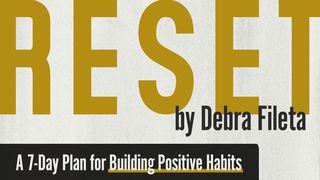 Reset: A 7-Day Plan for Building Positive Habits I John 5:12 New King James Version