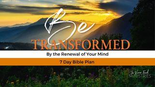 Be Transformed by the Renewing of Your Mind 1 Corinthians 6:9-11 New International Version