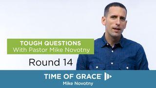 Tough Questions With Pastor Mike Novotny, Round 14 1 Corinthians 7:1-9 New International Version