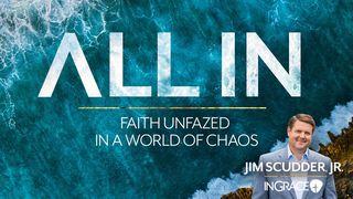 All In: Faith Unfazed in a World of Chaos Hebrews 10:14 New Living Translation