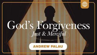 God's Forgiveness: Just and Merciful Romans 5:21 New International Version