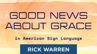 "Good News About Grace" in American Sign Language Jeremiah 15:19-21 New American Standard Bible - NASB 1995