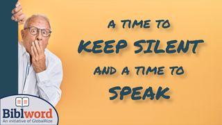 A Time to Keep Silent and a Time to Speak Psalms 141:3 New International Version