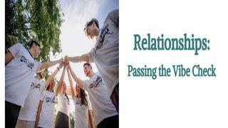 Relationships: Passing the Vibe Check Proverbs 22:24-25 New International Version
