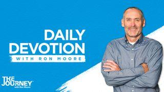 Daily Devotion With Ron Moore John 11:33-35 New International Version
