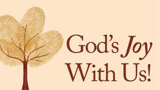 God's Joy With Us! Psalms 107:22 New International Version