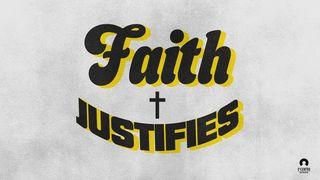 Faith: Faith Justifies Ephesians 2:17-22 King James Version