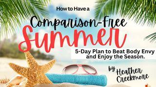 Have a Comparison-Free Summer: 5-Day Plan to Beat Body Envy Psalms 119:7 New Living Translation