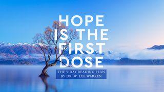 Hope Is the First Dose Psalms 116:1 New International Version