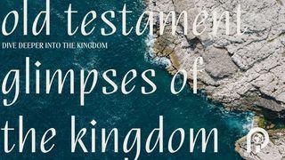 Old Testament Glimpses of the Kingdom Hebrews 13:20-21 New International Version