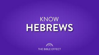 KNOW Hebrews Hebrews 10:19-25 New Century Version